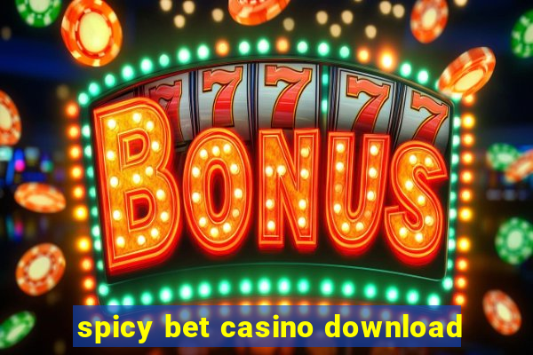 spicy bet casino download